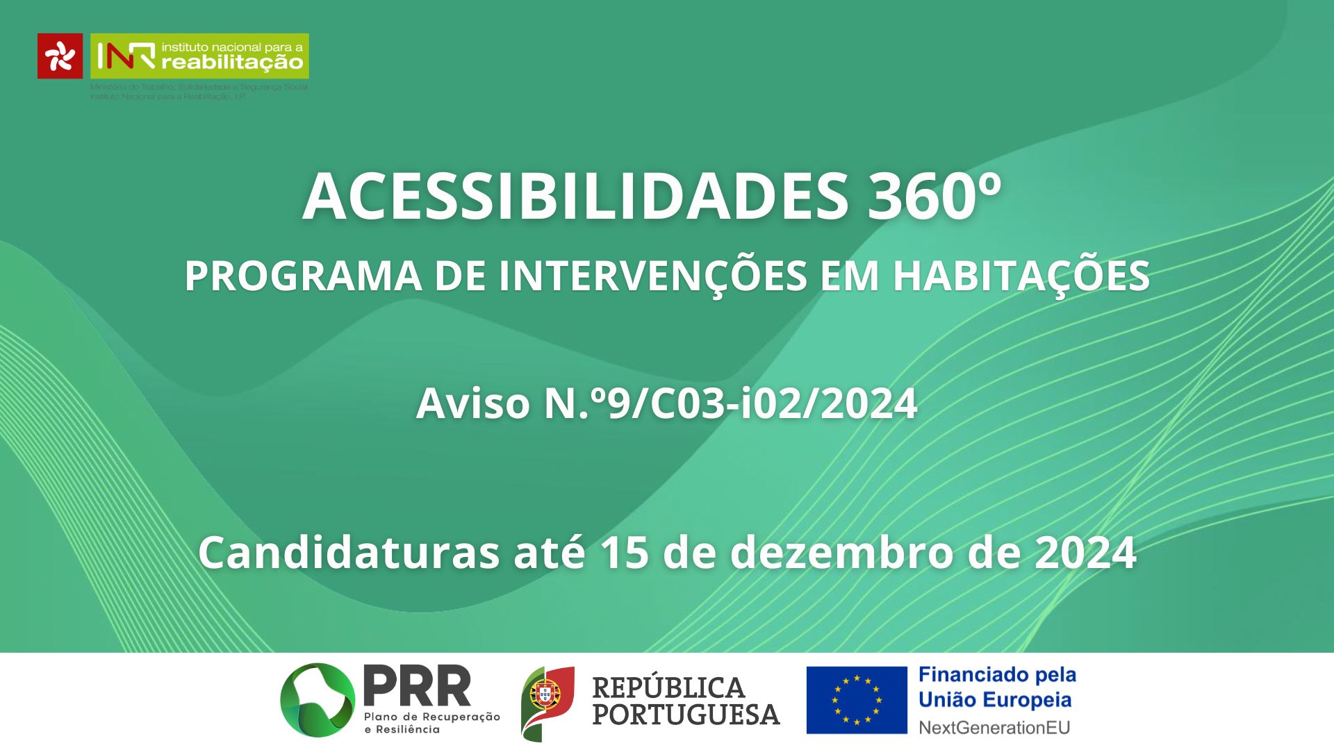 Abertas Candidaturas ao Programa de Intervenções para Adaptação de Casas de Pessoas com Incapacidade Abertas Candidaturas ao Programa de Intervenções para Adaptação de Casas de Pessoas com Incapacidade